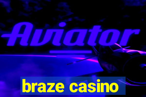 braze casino